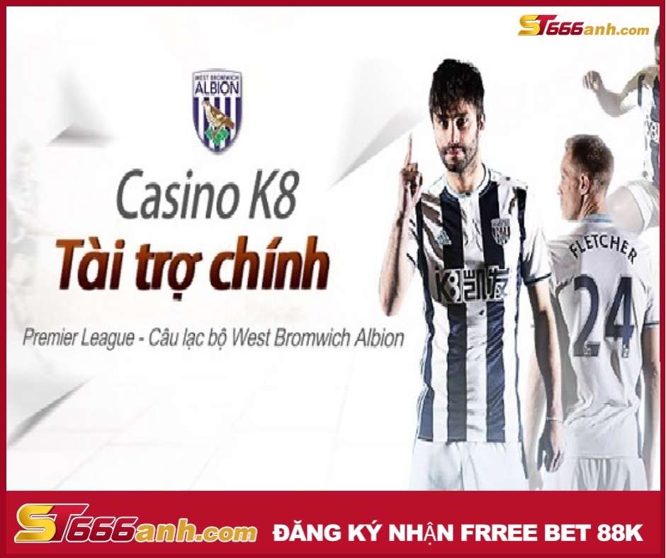 Nhà cái K8 - Nhà tài trợ chính cho CLB West Bromwich Albion