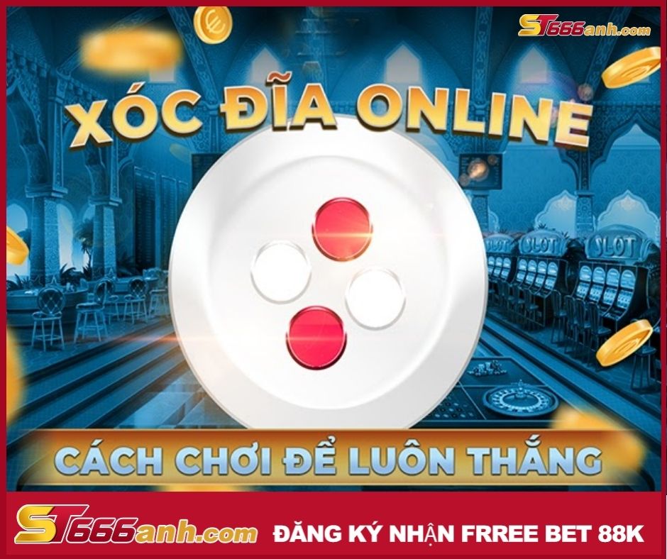 Một số mẹo hay khi chơi xóc đĩa online